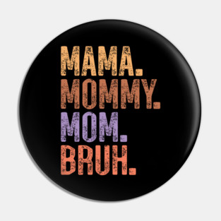 Retro Mama Mommy Mom Bruh Mothers day gift Pin