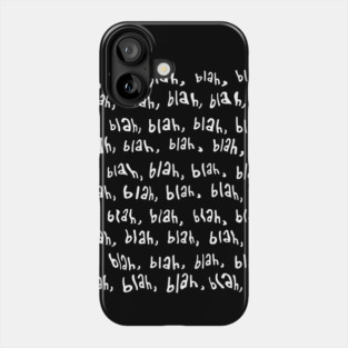 Blah Blah Blah Phone Case