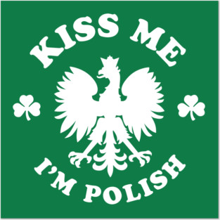 St. Patrick's Day Polish - Kiss Me I'm Irish Posters and Art