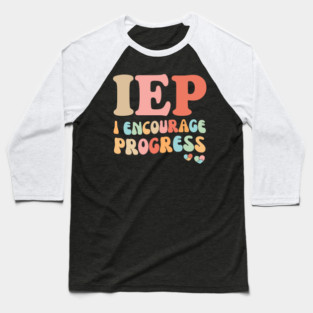 IEP I Encourage Progress Baseball T-Shirt