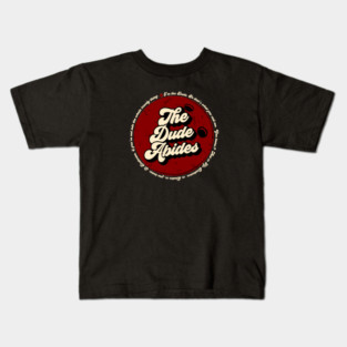 The dude abides Kids T-Shirt