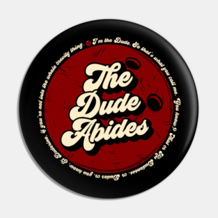 The dude abides Pin