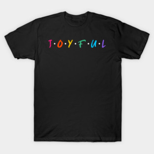 Joyful T-Shirt