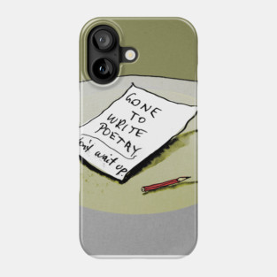 Gone writing - poetry Phone Case
