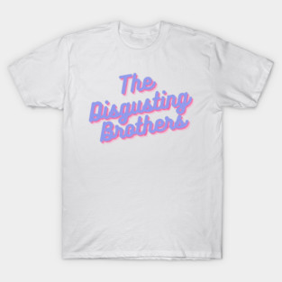 The Disgusting Brothers T-Shirt