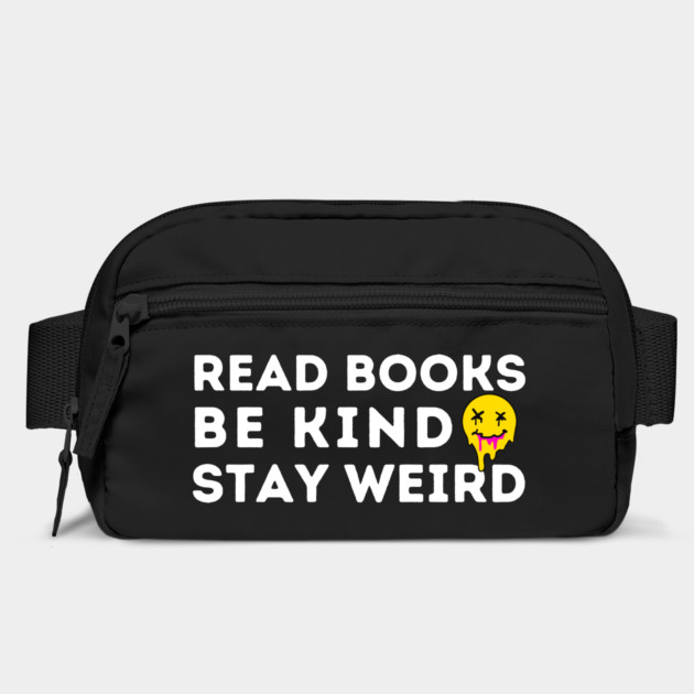 Read Books Be Kind Stay Weird by The WYLD Tribe