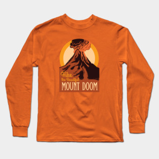 Hike the Beautiful Mount Doom • Lord of the Rings • National Parks Long Sleeve T-Shirt