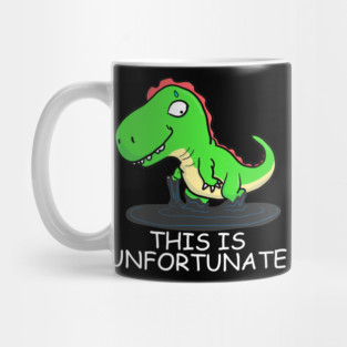 Worried Dinosaur This is Unfortunate Mug