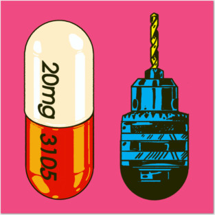 Drill or pill Posters and Art