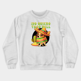 yo quiero taco bell Crewneck Sweatshirt