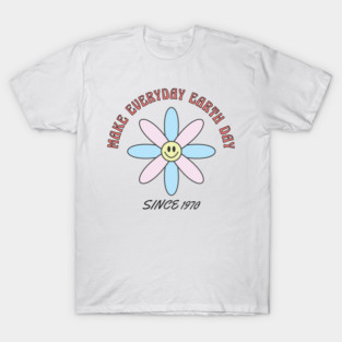 Make Everyday Earth Day T-Shirt