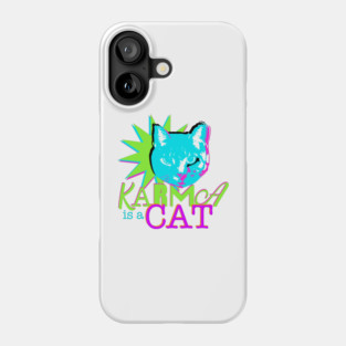 Karma is a Cat Phone Case