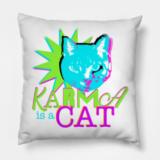Karma is a Cat Pillow