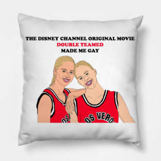Double Teamed Made Me Gay Pillow