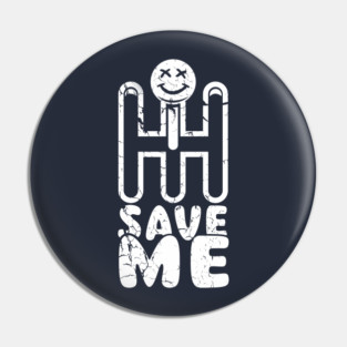 Save Me Pin