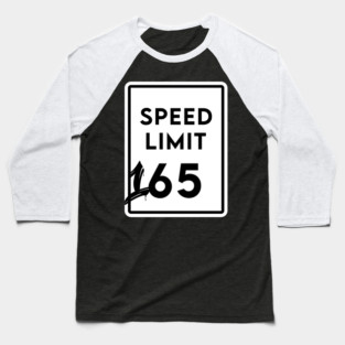 Speed Limit 165 Baseball T-Shirt