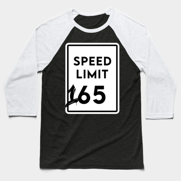 Speed Limit 165 Baseball T-Shirt by enrynz