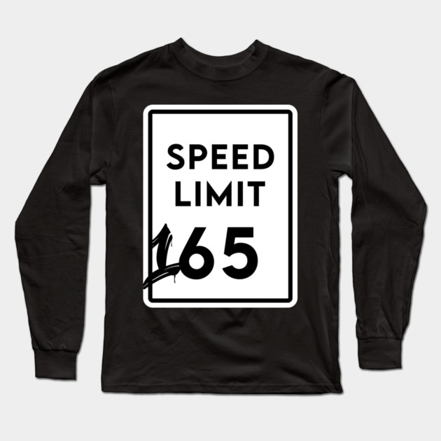 Speed Limit 165 Long Sleeve T-Shirt by enrynz