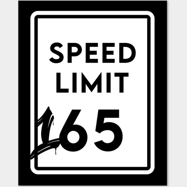 Speed Limit 165 Wall Art by enrynz