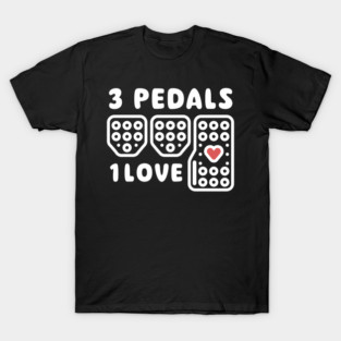 3 Pedals 1 Love T-Shirt