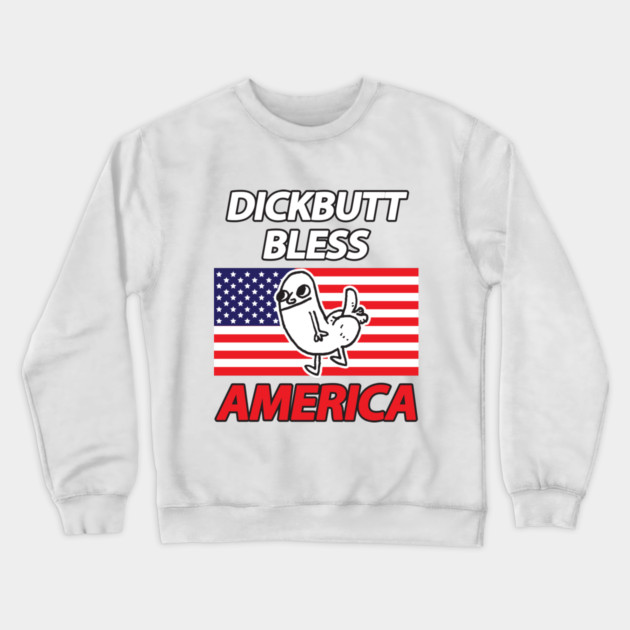 Dickbutt Bless America Crewneck Sweatshirt by dumbshirts