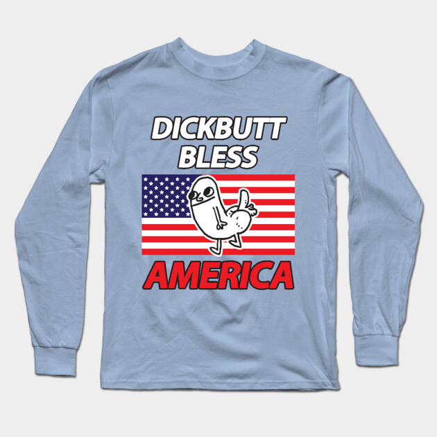 Dickbutt Bless America Long Sleeve T-Shirt by dumbshirts