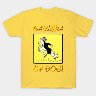 Beware of Dog! T-Shirt