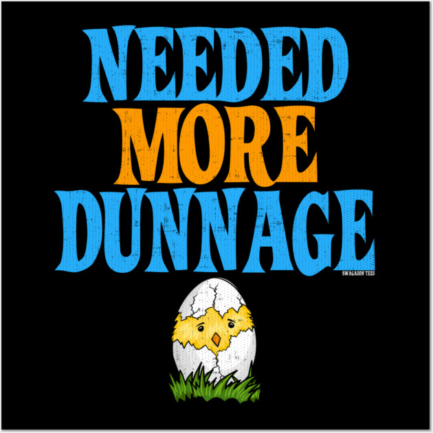 Needed More Dunnage Easter Wall Art by belownormal