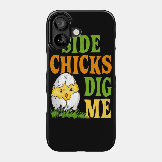 Side Chicks Dig Me Easter Phone Case by belownormal