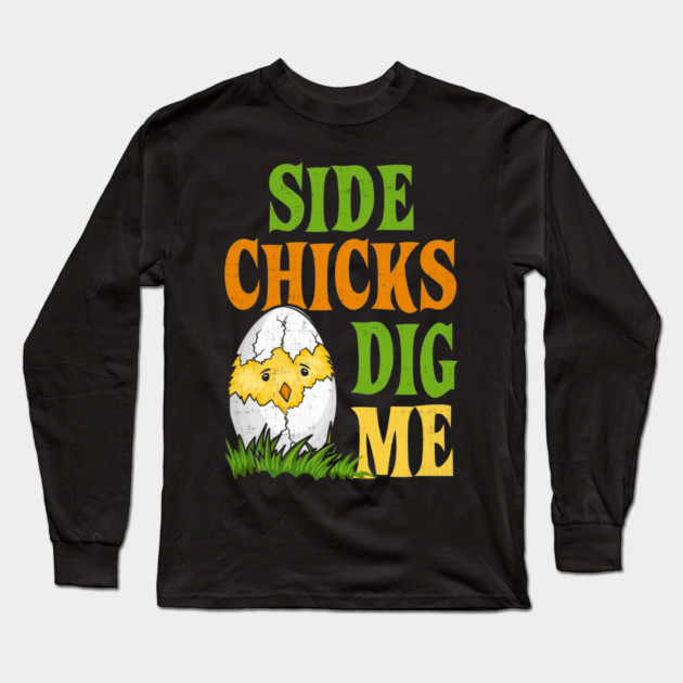 Side Chicks Dig Me Easter Long Sleeve T-Shirt by belownormal