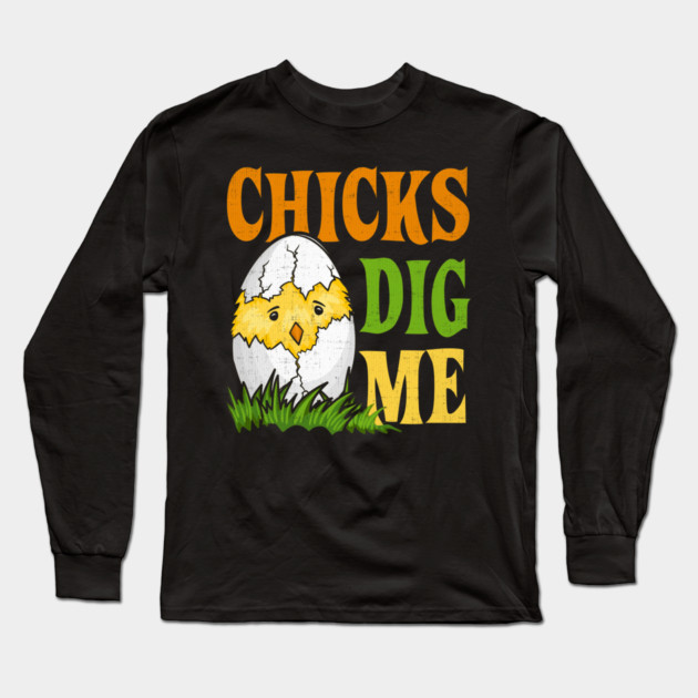 Chicks Dig Me Long Sleeve T-Shirt by belownormal