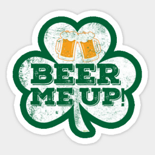 Beer me up! Patricks Day Celebration Sticker