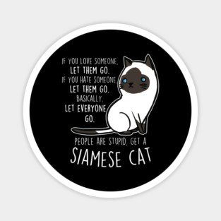 Siamese Cat Let Them Go Magnet