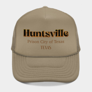 Huntsville prison City Of Texas Hat