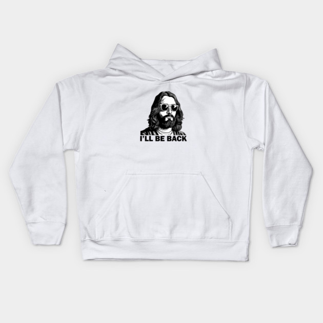 Christian, I'll Be Back, Jesus Saying, Motivational Kids Hoodie by logiamerch
