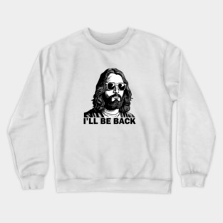 Christian, I'll Be Back, Jesus Saying, Motivational Crewneck Sweatshirt