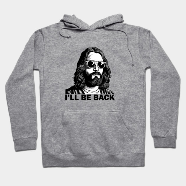 Christian, I'll Be Back, Jesus Saying, Motivational Hoodie by logiamerch
