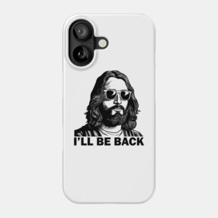 Christian, I'll Be Back, Jesus Saying, Motivational Phone Case