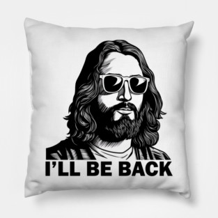 Christian, I'll Be Back, Jesus Saying, Motivational Pillow