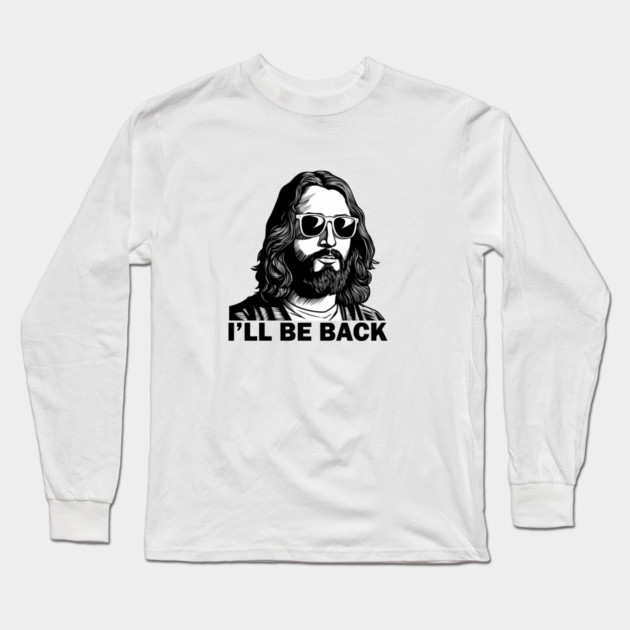 Christian, I'll Be Back, Jesus Saying, Motivational Long Sleeve T-Shirt by logiamerch