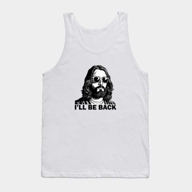 Christian, I'll Be Back, Jesus Saying, Motivational Tank Top by logiamerch