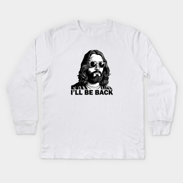 Christian, I'll Be Back, Jesus Saying, Motivational Kids Long Sleeve T-Shirt by logiamerch