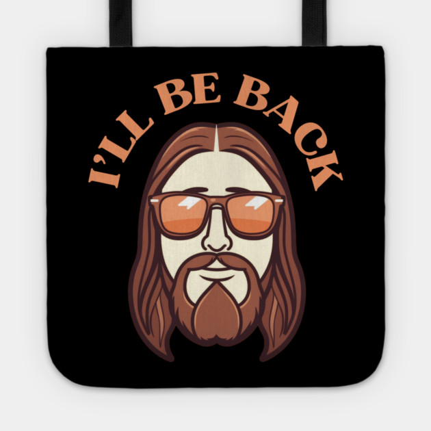 Christian, I'll Be Back, Jesus Saying, Motivational Tote by logiamerch