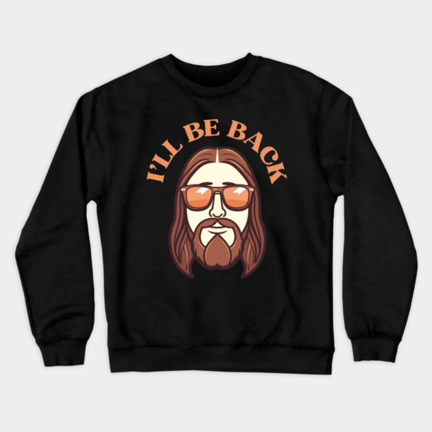 Christian, I'll Be Back, Jesus Saying, Motivational Crewneck Sweatshirt by logiamerch