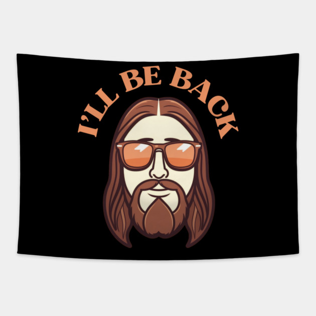 Christian, I'll Be Back, Jesus Saying, Motivational Tapestry by logiamerch