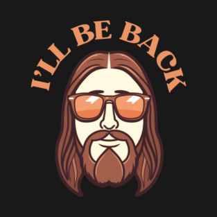 Christian, I'll Be Back, Jesus Saying, Motivational T-Shirt