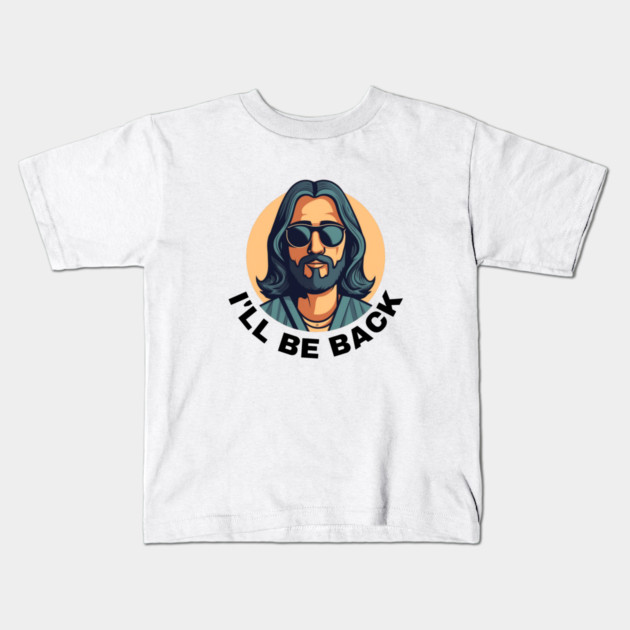 Christian, I'll Be Back, Jesus Saying, Motivational Kids T-Shirt by logiamerch