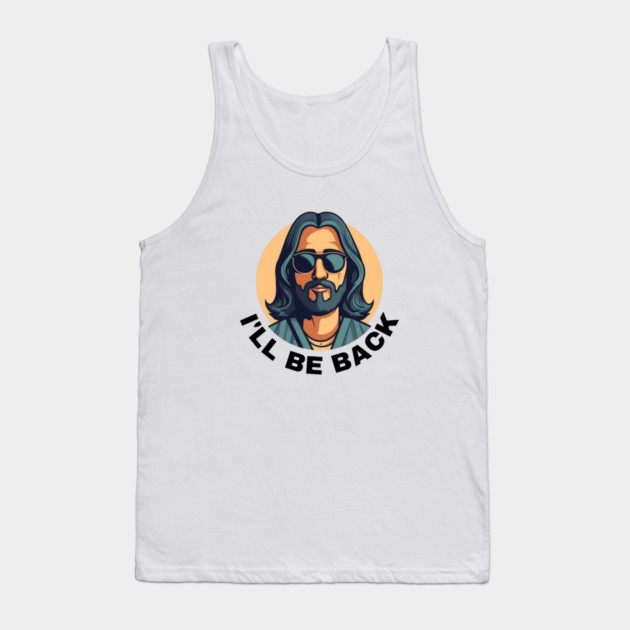 Christian, I'll Be Back, Jesus Saying, Motivational Tank Top by logiamerch