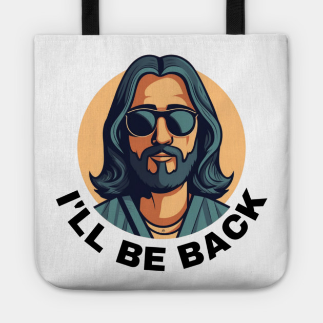 Christian, I'll Be Back, Jesus Saying, Motivational Tote by logiamerch