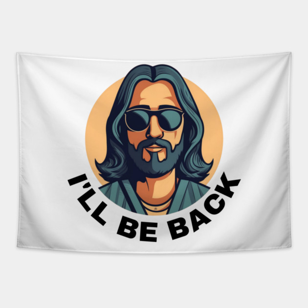 Christian, I'll Be Back, Jesus Saying, Motivational Tapestry by logiamerch